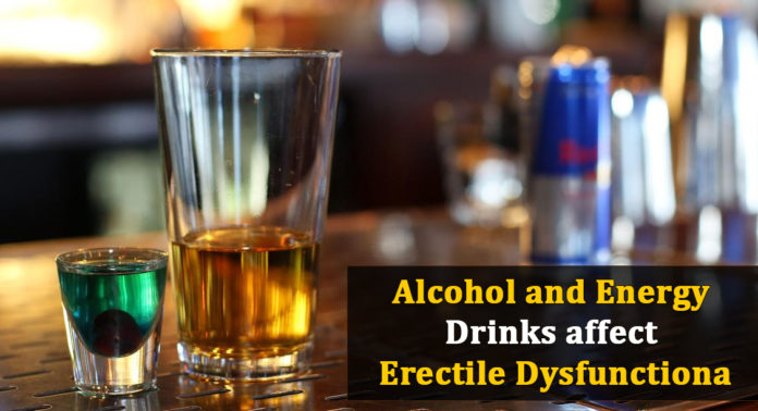 Alcohol and Energy Drinks affect Erectile Dysfunction
