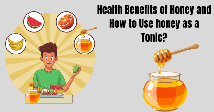 Health Benefits of Honey and How to Use honey